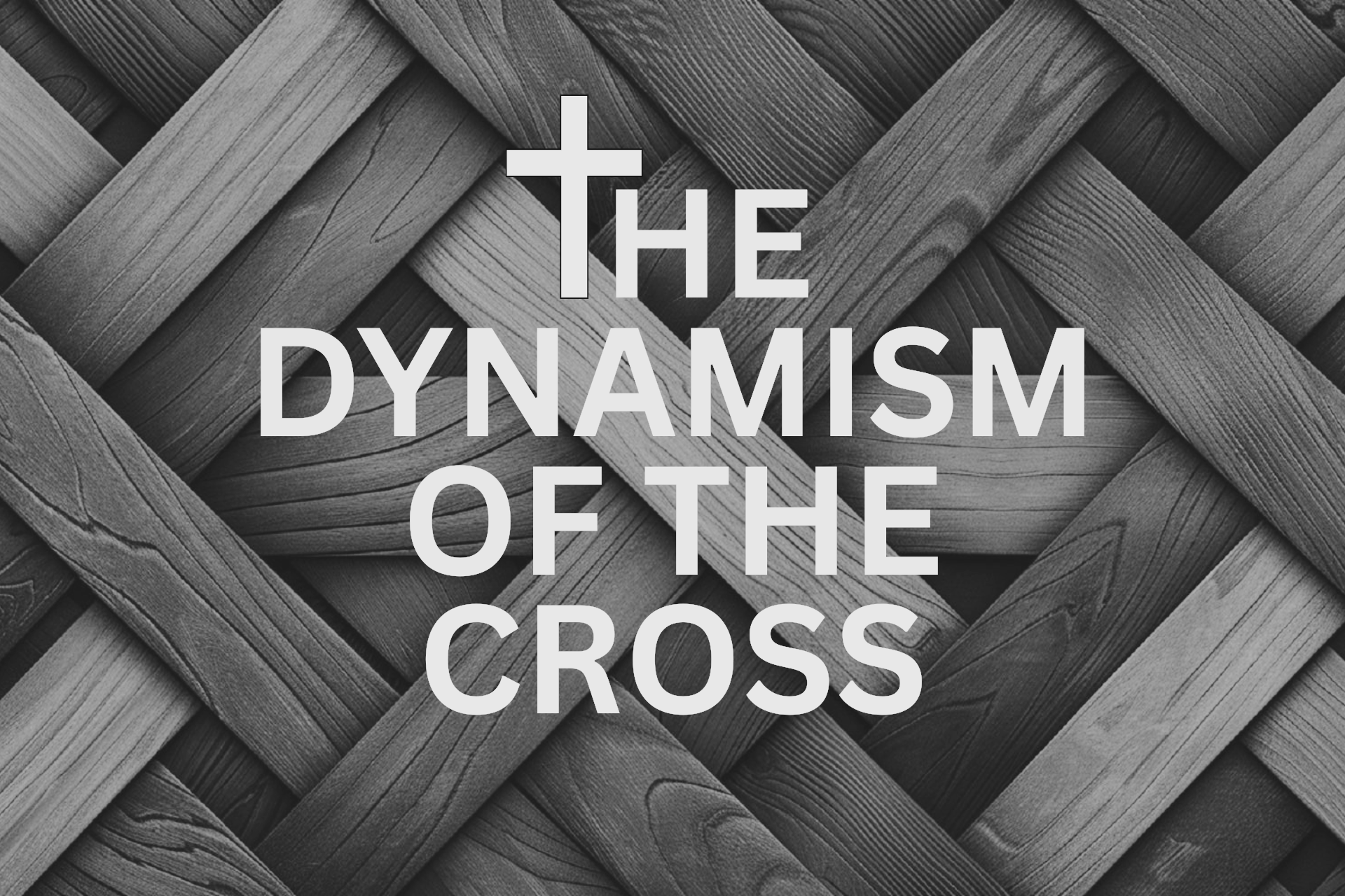 dynamism of the cross