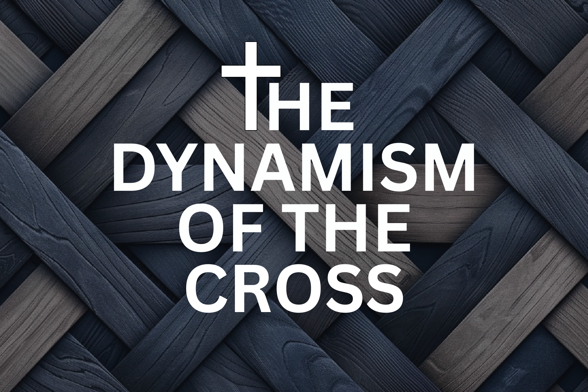 dynamism of the cross